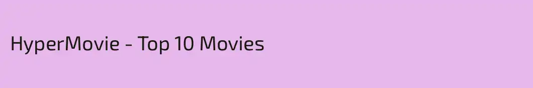 HyperMovie - Top 10 Movies